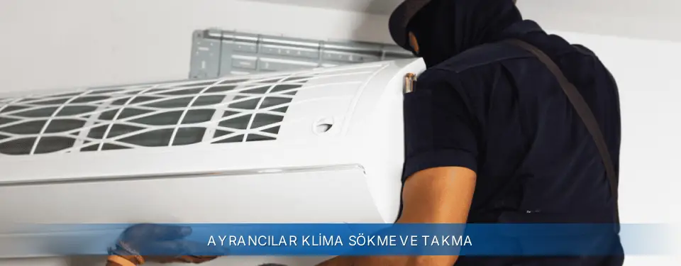 Ayrancılar İlçemi AUX Klima Sökme ve Takma
